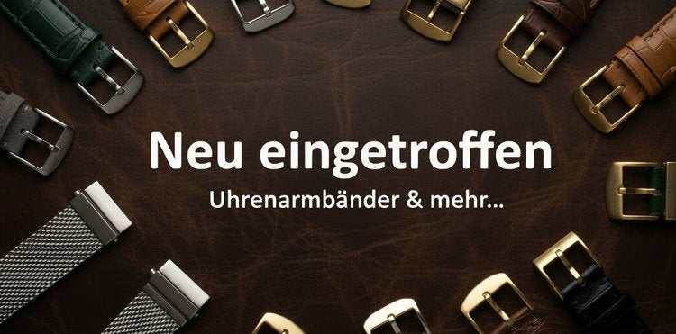 Neu eingetroffen: Uhrenbänder & mehr...